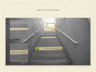 DETALHE
DETALHE
ADESIVOS DE ESCADA
 