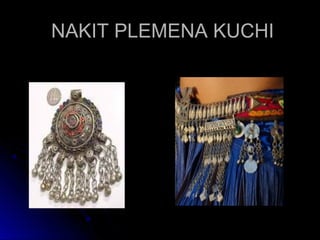 NAKIT PLEMENA KUCHINAKIT PLEMENA KUCHI
 