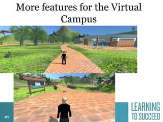 More features for the Virtual
Campus

27

 