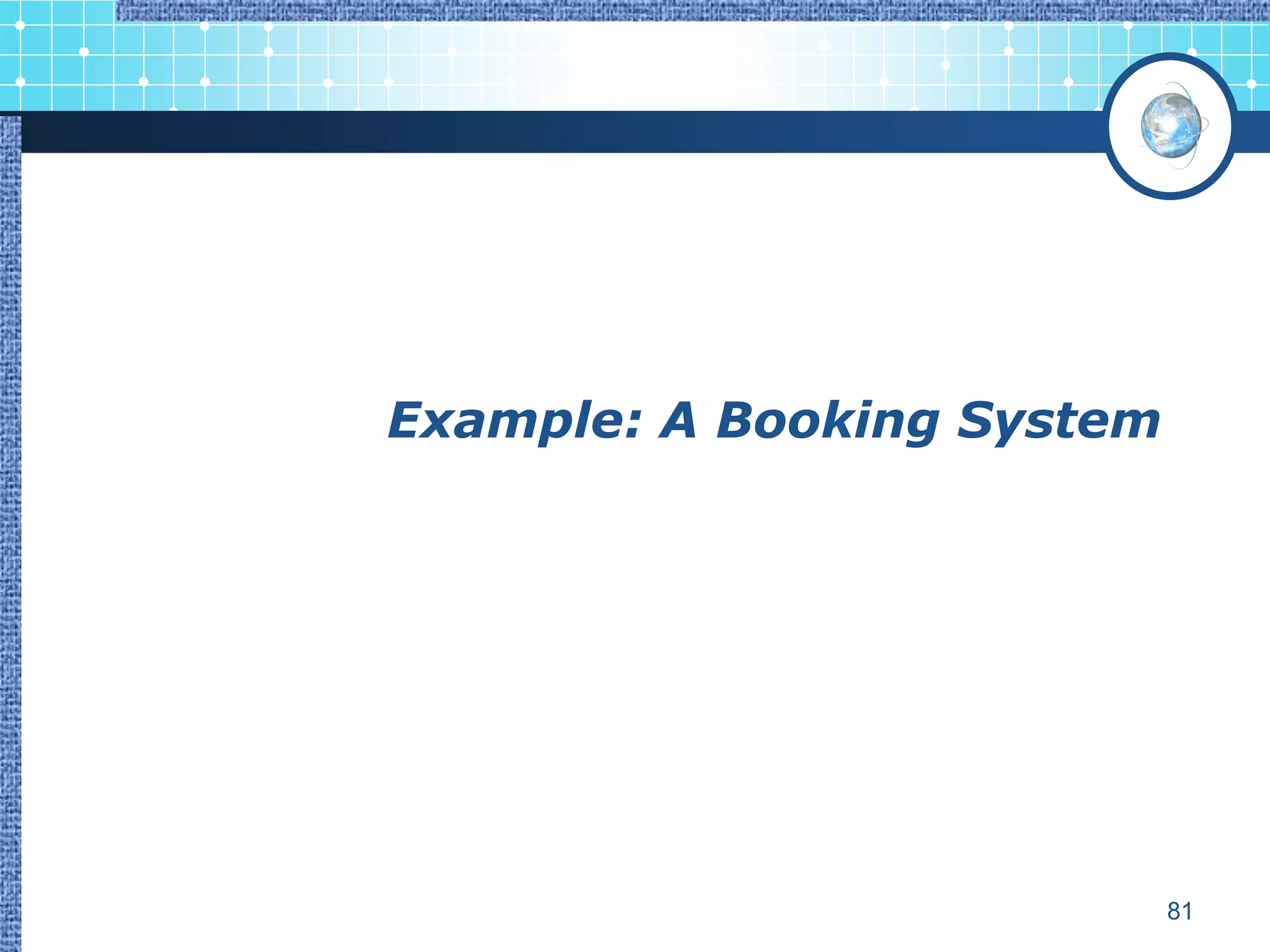 Example: A Booking System




                            81
 