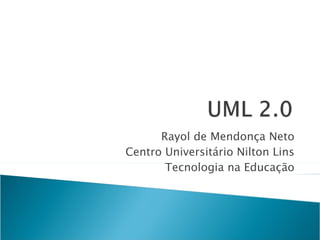 Rayol de Mendonça Neto Centro Universitário Nilton Lins Tecnologia na Educação 