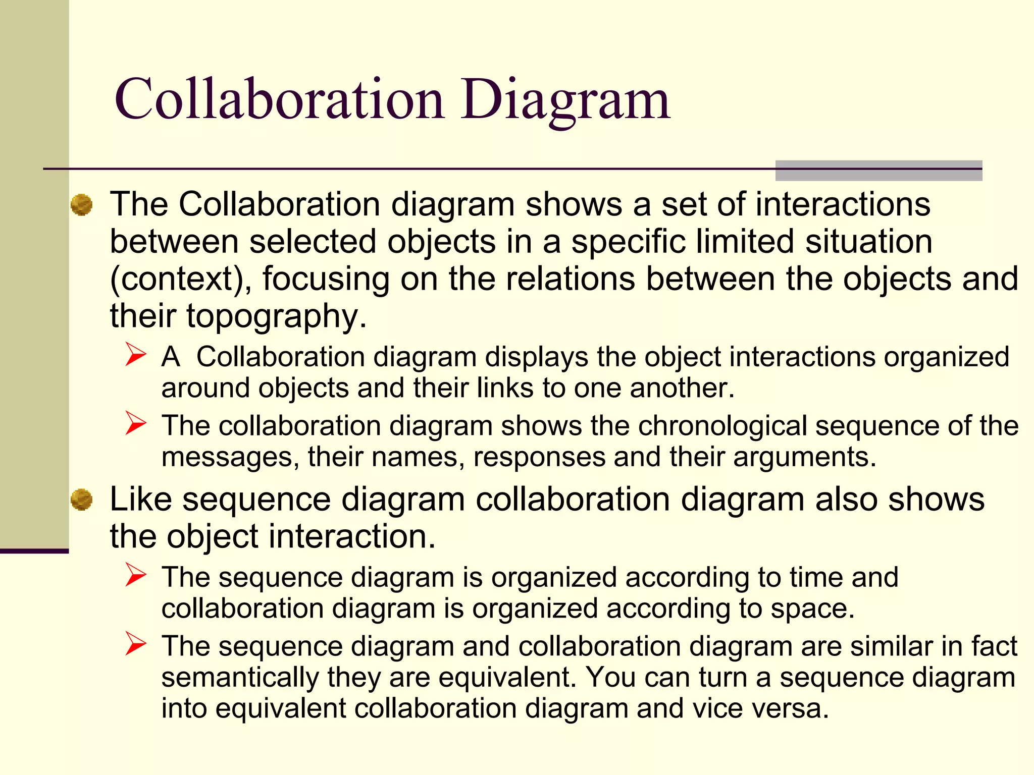 Multiplicity	Multiplicity defines how many objects participate in a relationship.  It defines the number of instances of one class related to ONE instance of the other class. 