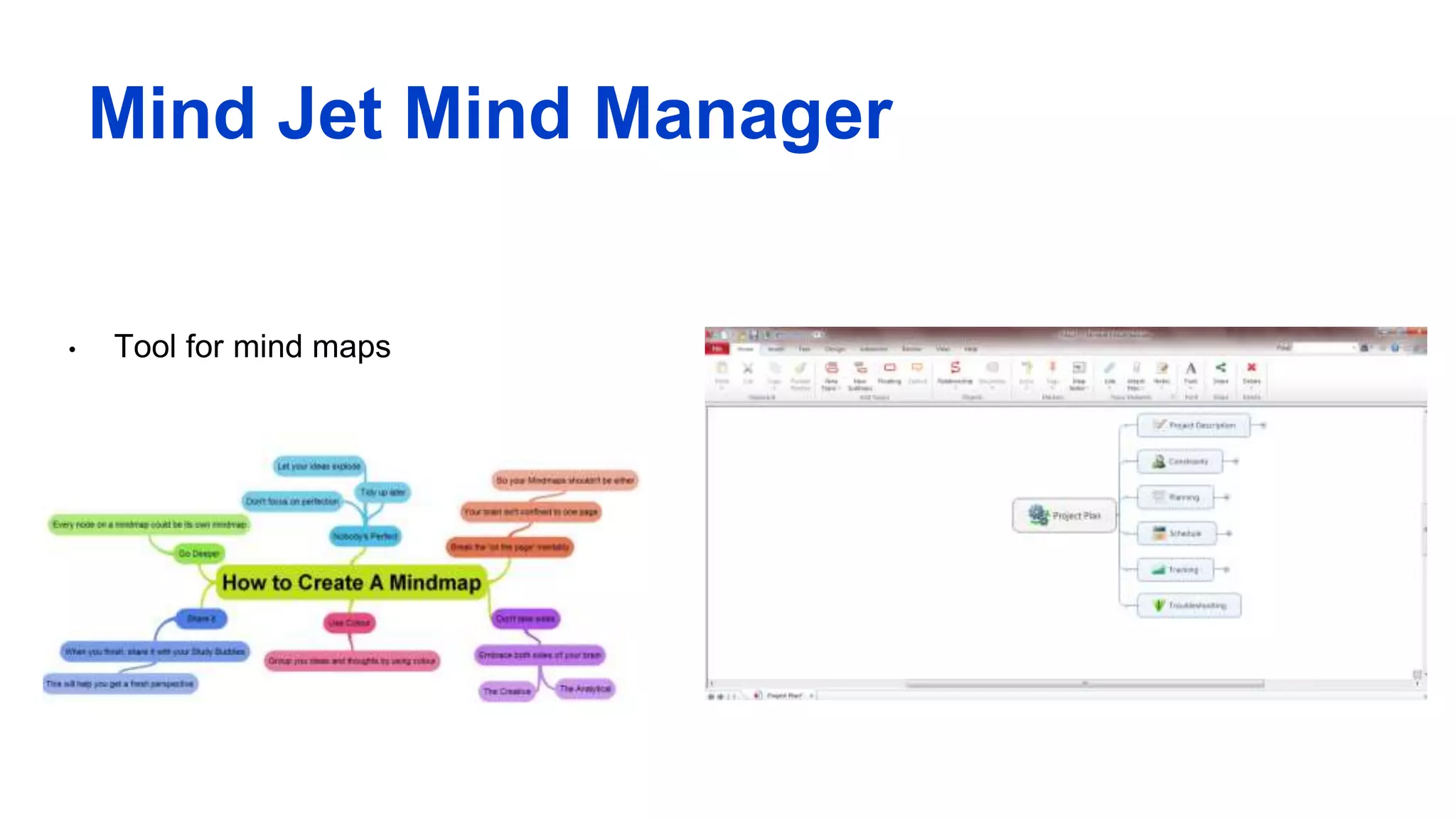 Mind Jet Mind Manager
• Tool for mind maps
 