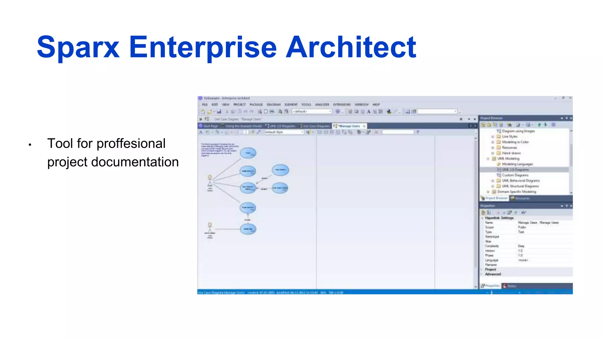 Sparx Enterprise Architect
• Tool for proffesional
project documentation
 