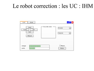 Le robot correction : les UC : IHM 