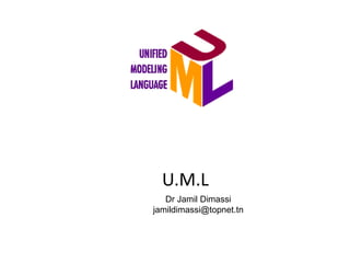 U.M.L
Dr Jamil Dimassi
jamildimassi@topnet.tn
 