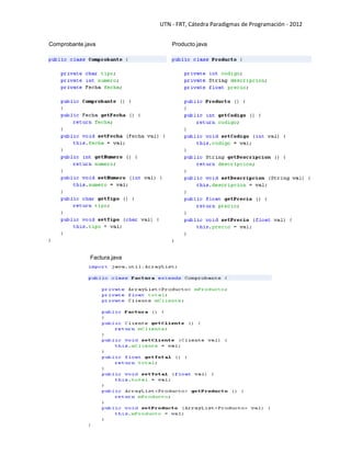 UTN - FRT, Cátedra Paradigmas de Programación - 2012
Comprobante.java Producto.java
Factura.java
 