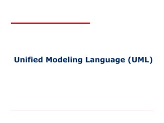 Unified Modeling Language (UML)
 