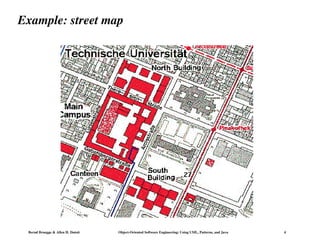 Bernd Bruegge & Allen H. Dutoit Object-Oriented Software Engineering: Using UML, Patterns, and Java 4
Example: street map
 