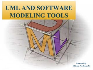 UMLAND SOFTWARE
MODELING TOOLS
Presented by
Obioma, Nwabueze N.
 