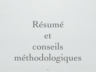 Résumé
       et
    conseils
méthodologiques
       96
 