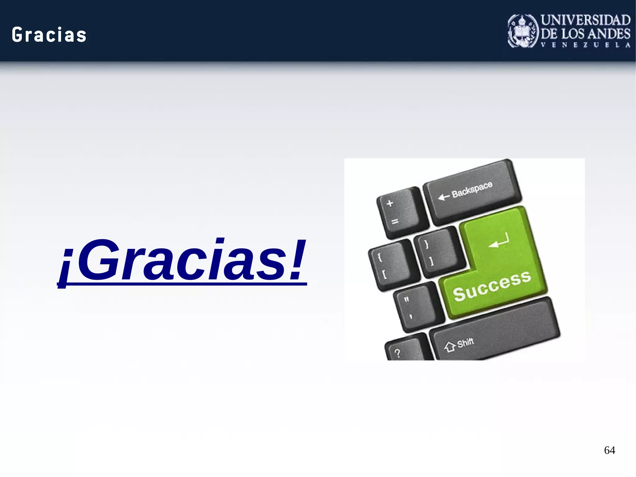 64
Gracias
¡Gracias!
 