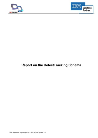 Report on the DefectTracking Schema




This document is generated by UML2ClearQuest v 3.0
 