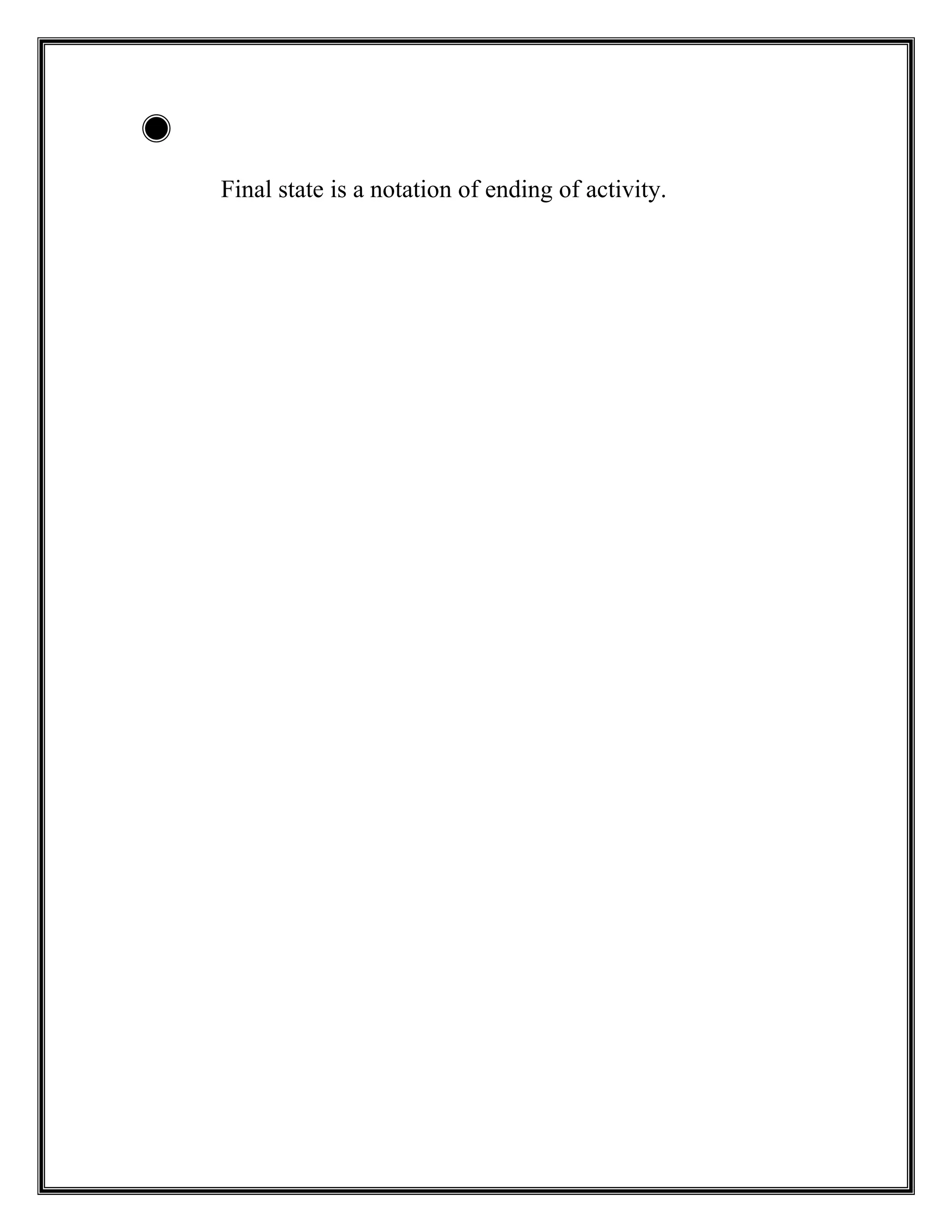 Final state is a notation of ending of activity.
 