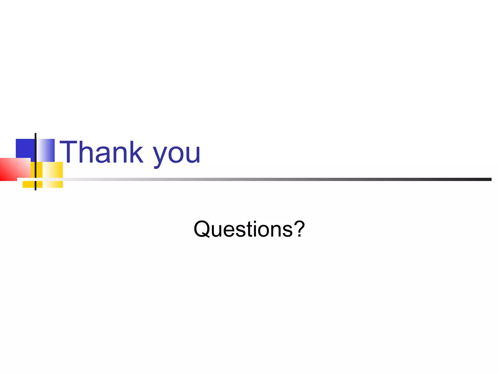 Thank you
Questions?
 