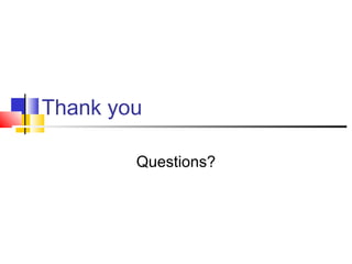 Thank you
Questions?
 