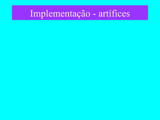 Implementação - artífices 