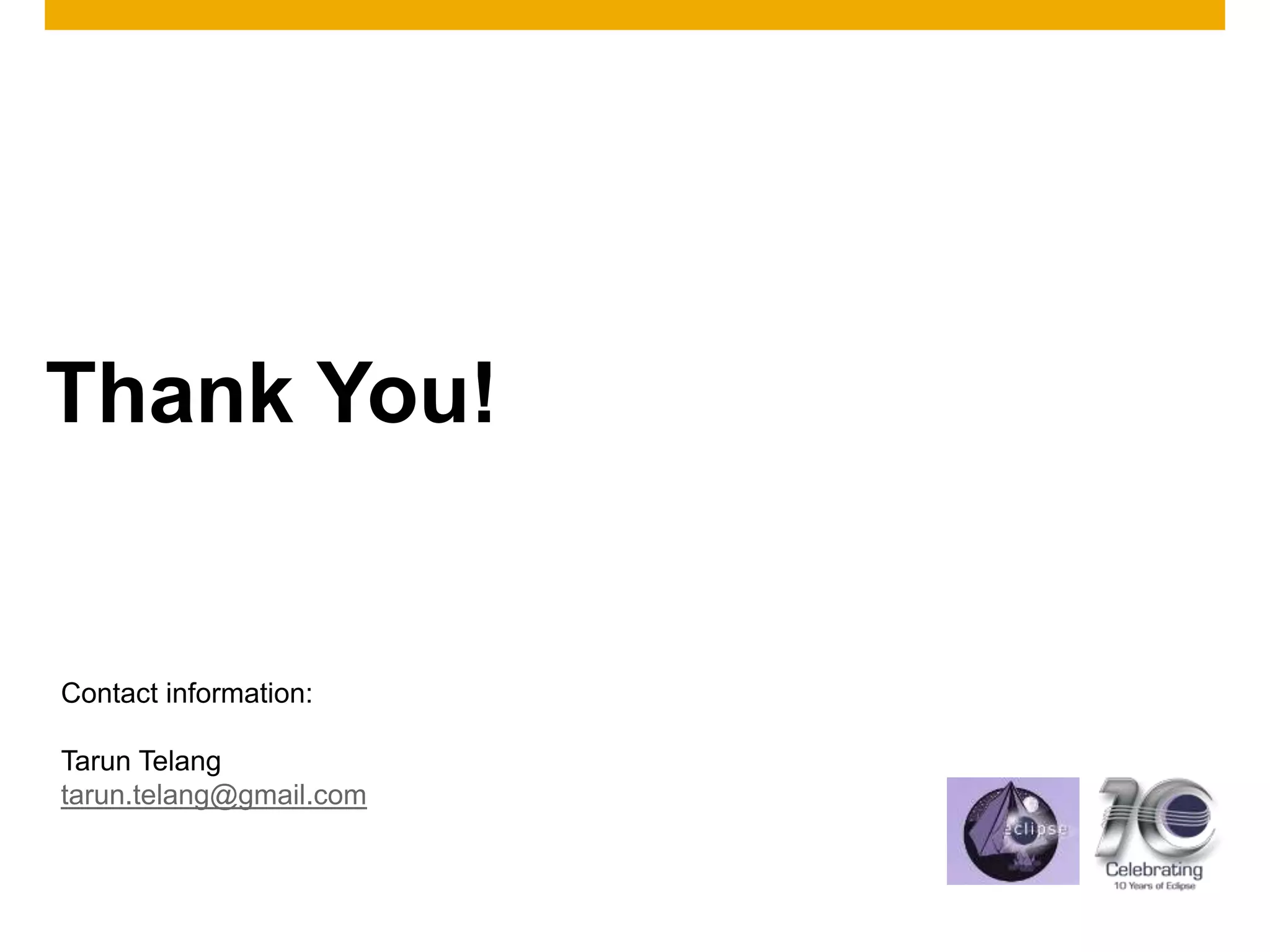 Thank You!


Contact information:

Tarun Telang
tarun.telang@gmail.com
 