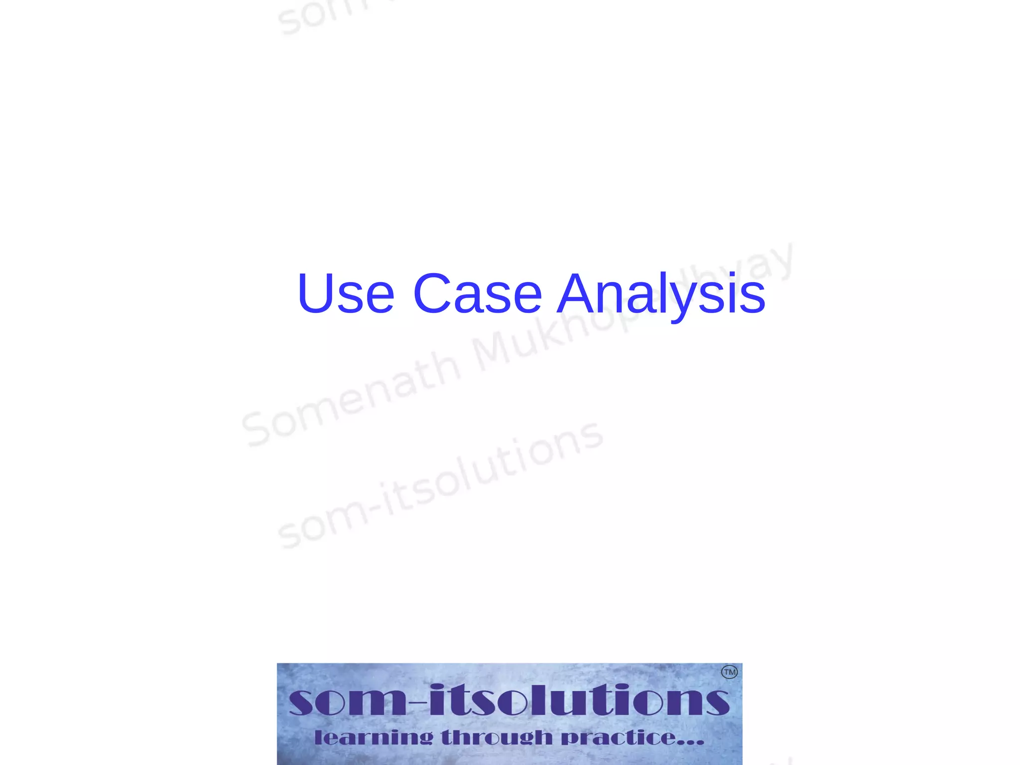 Use Case Analysis
 