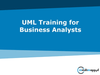 UML Training for
Business Analysts
 