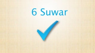 6 Suwar
 