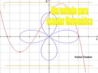 Um método para  estudar Matemática Carlos Towkan 