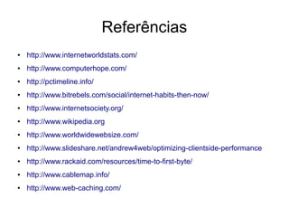Content Delivery Network
● Maior parte do tráfego dos usuários são de download
● CDN estão em diversas regiões
● 80% de um site é de objetos estático
● Conteúdo “mais próximo” do internauta
● Redução de custo direto na operação (rede, servidores,
pessoal, etc.)
 