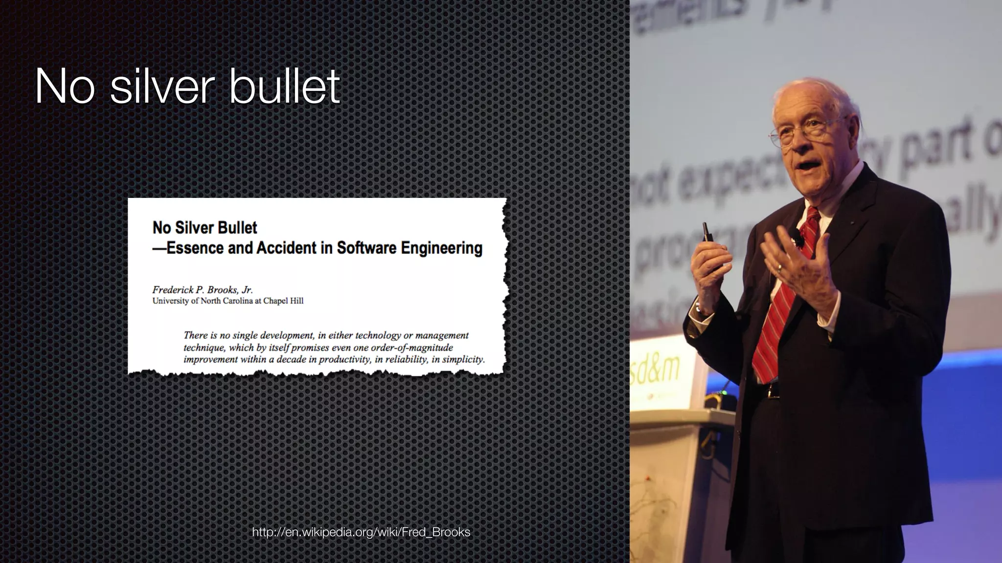 @crichardson No silver bullet http://en.wikipedia.org/wiki/Fred_Brooks 