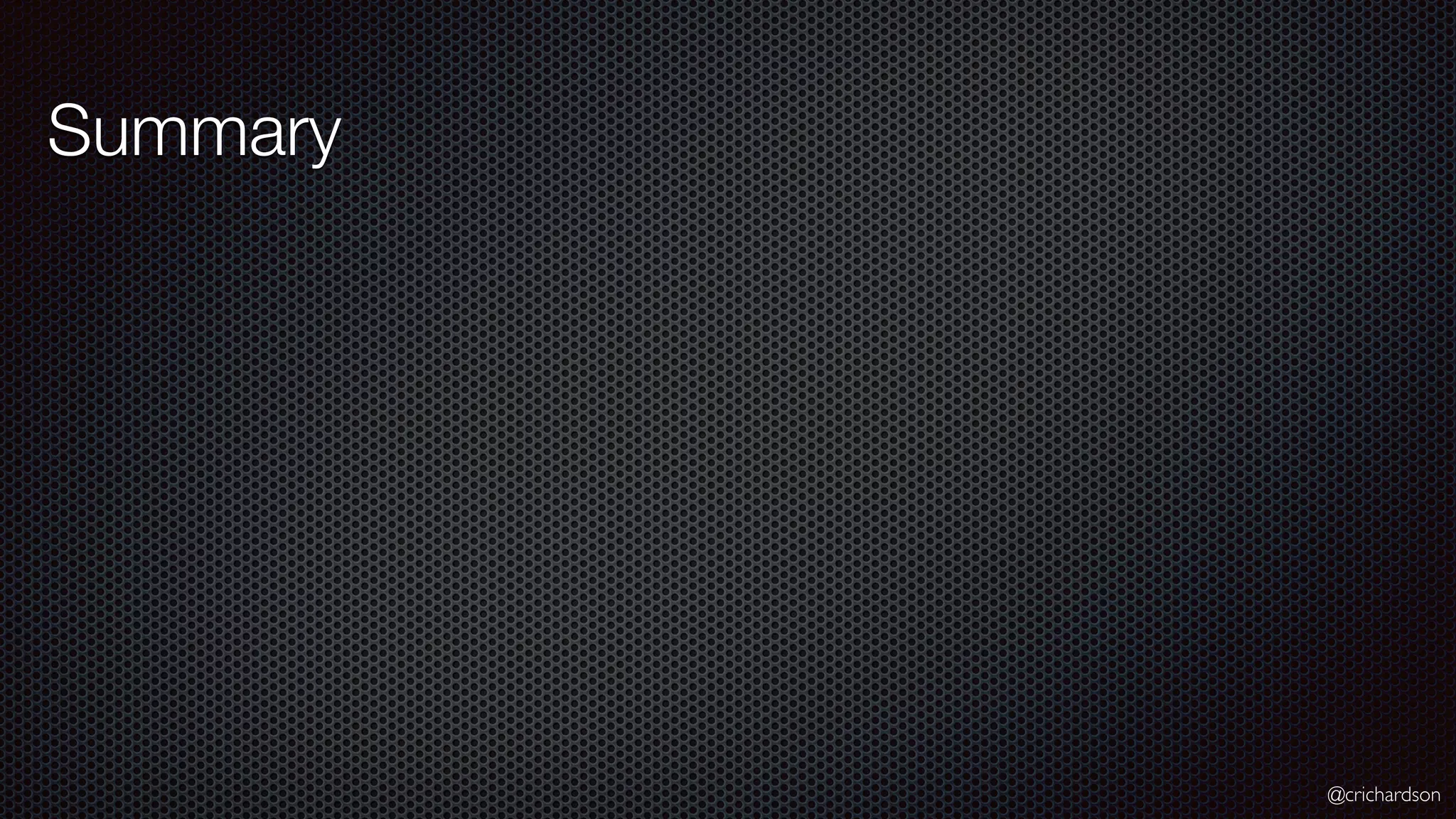 @crichardson Summary 