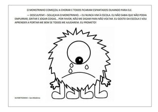 "Um monstro em minha escola"