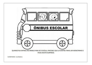 "Um monstro em minha escola"