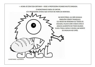 "Um monstro em minha escola"