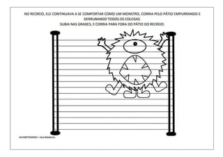 "Um monstro em minha escola"