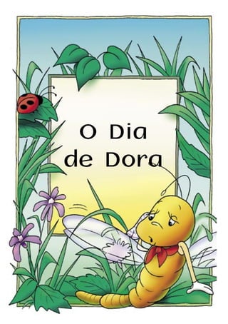O Dia
de Dora
 