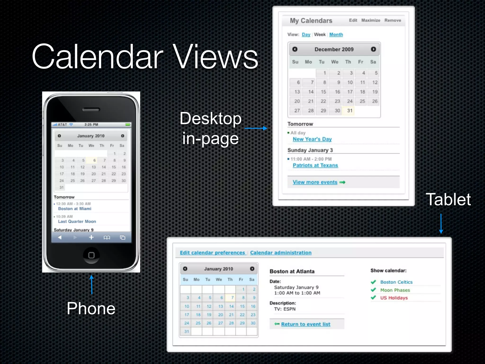 Calendar Views
          Desktop
          in-page


                    Tablet




  Phone
 