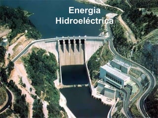Energia Hidroeléctrica  