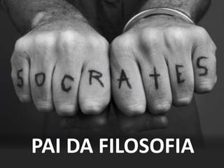 PAI DA FILOSOFIA
 