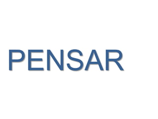 PENSAR
 