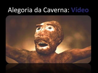 Alegoria da Caverna: Vídeo
 