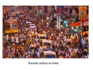 Transito caótico na Índia
 