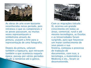      O renascimento comercial foi acompanhado pelo desenvolvimento urbano. Como conseqüência disso, surgiu, na Europa medieval, uma nova classe social, a burguesia. Guildas – Os burgueses ligados às atividades comerciais criaram as guildas, associações de mercadores, para defender seus interesses mercantis e estender seu comércio a outras regiões. Corporações de ofícios – Por sua vez, os burgueses ligados à industria artesanal criaram as corporações de ofícios, com o objetivo de evitar a concorrência externa e mesmo entre os próprios artesãos. Rei-burguesia – A rica burguesia mercantil, cuja fonte de riqueza era o comércio, aliou-se ao rei na luta pela centralização do poder político, pois acreditava que, quanto mais forte fosse o Estado, maior defesa e proteção o governo daria ao comércio nacional. Essa aliança rei-burguesia acelerou o processo de formação das monarquias nacionais ou Estados modernos, fortes e capazes de promover a expansão comercial européia. Mas o sistema feudal levaria ainda muito tempo para desaparecer totalmente e ser definitivamente substituído pelo sistema capitalista.  