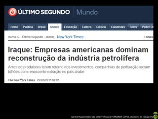 Apresentação elaborada pela Professora FERNANDA LOPES, disciplina de Geografia

 