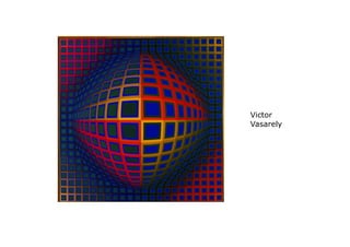 Victor
Vasarely
 