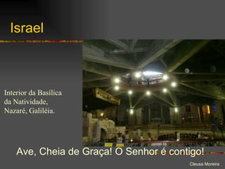 Israel Ave, Cheia de Graça! O Senhor é contigo! Interior da Basílica da Natividade, Nazaré, Galiléia. 