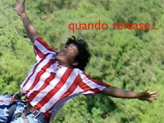 quando release...
 