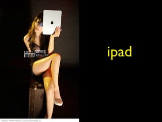 ipad
 