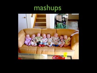 mashups
 