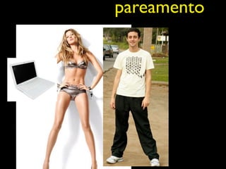 pareamento
 