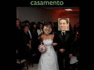 casamento
 
