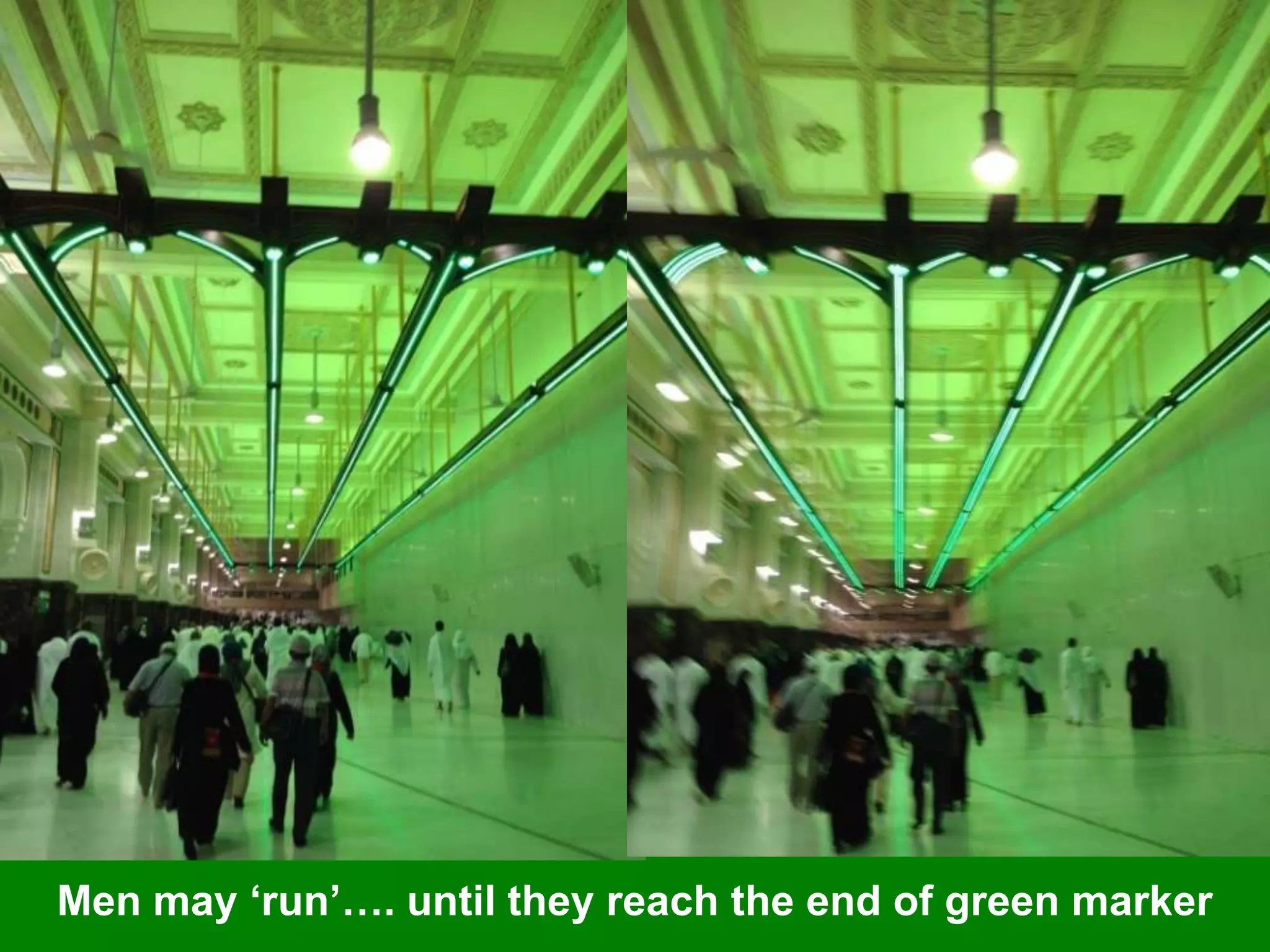Men may „run‟…. until they reach the end of green marker
 